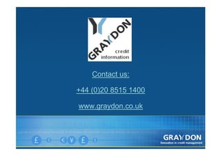 Contact us:

+44 (0)20 8515 1400

www.graydon.co.uk
 