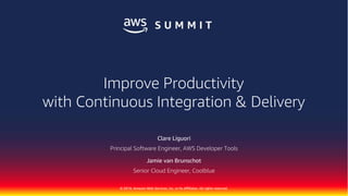 © 2018, Amazon Web Services, Inc. or Its Affiliates. All rights reserved.
Clare Liguori
Principal Software Engineer, AWS Developer Tools
Jamie van Brunschot
Senior Cloud Engineer, Coolblue
Improve Productivity
with Continuous Integration & Delivery
 
