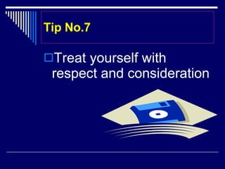 Tip No.7 ,[object Object]