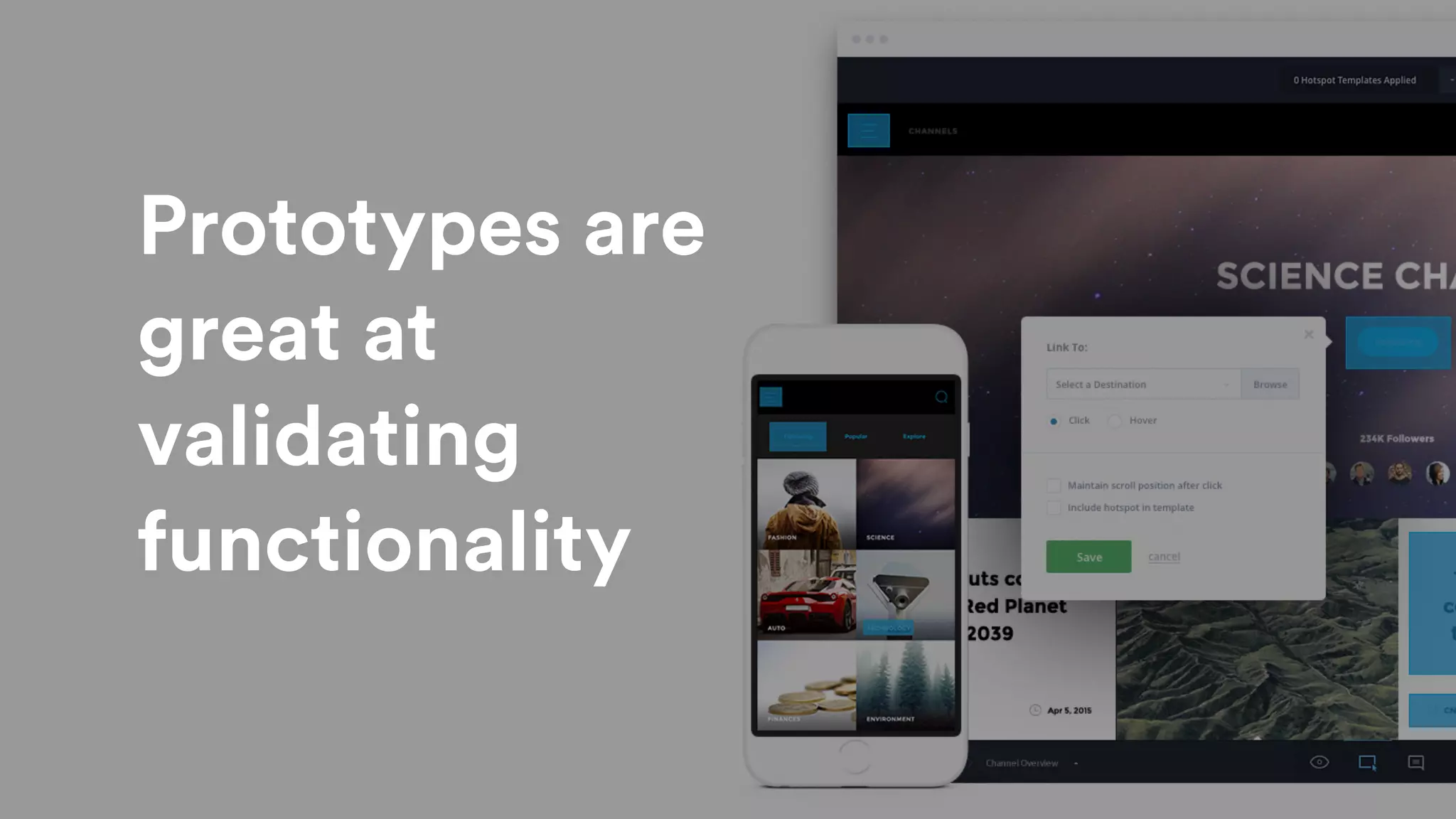 Prototypes are
great at
validating
functionality
 