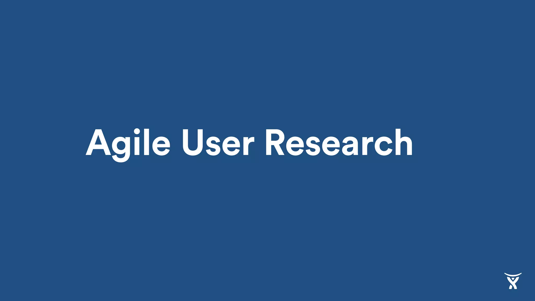 User ResearchAgile
 