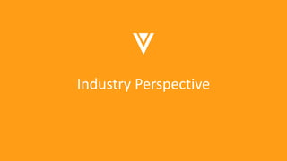 Industry Perspective
 