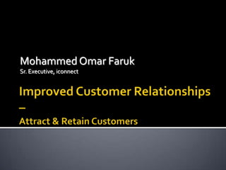 Mohammed Omar Faruk
Sr. Executive, iconnect
 