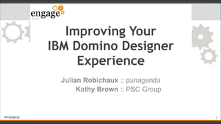 Improve Your IBM Domino Designer Experience | PDF