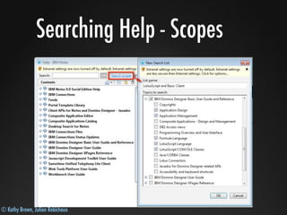 © Kathy Brown, Julian Robichaux
Searching Help - Scopes
 