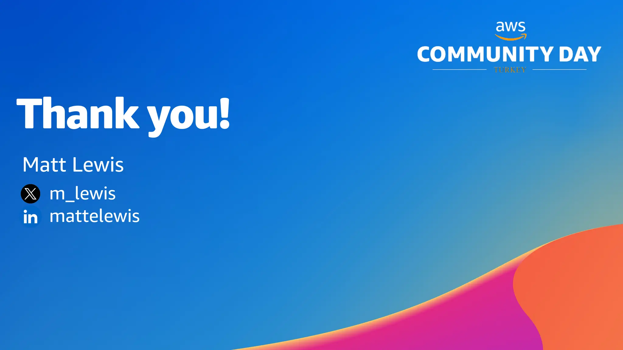 Thank you!
Matt Lewis
m_lewis
mattelewis
 