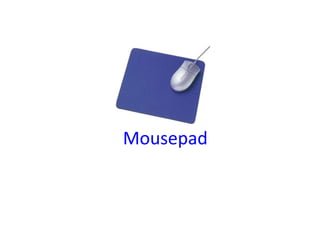 Mousepad 
 