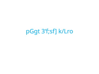 pGgt 3‘f;sf] k/Lro
 