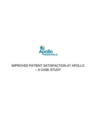 IMPROVED PATIENT SATISFACTION AT APOLLO
– A CASE STUDY
 