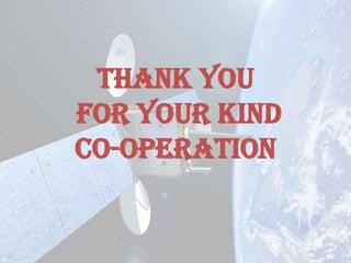 THANK YOU
FOR YOUR KIND
CO-OPERATION

 