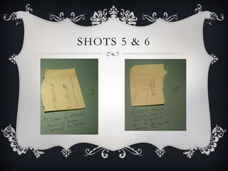 SHOTS 5 & 6
 