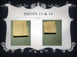 SHOTS 15 & 16
 