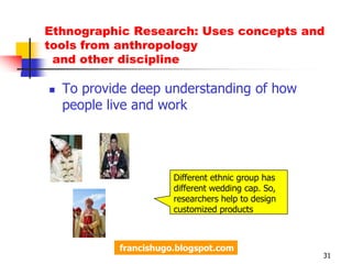 #1: In order to generate primary data, which amongst the following research approaches use concepts and tools from anthropology to understand how people live and  work?A. Behavioural Data ResearchB. Ethnographic  ResearchC. Focus Group ResearchD. ObservationalE. Experimentation 28Original question:francishugo.blogspot.com