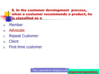 Customer Development ProcessInactive or Ex-customersSource: Marketing Management 13th Edition by Philip Kotlerhttp://joansoliven.blogspot.com/
