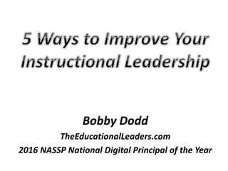 Bobby Dodd
TheEducationalLeaders.com
2016 NASSP National Digital Principal of the Year
 