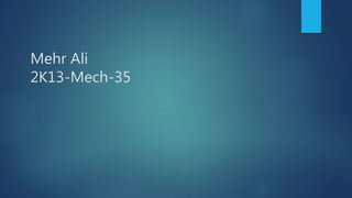 Mehr Ali
2K13-Mech-35
 