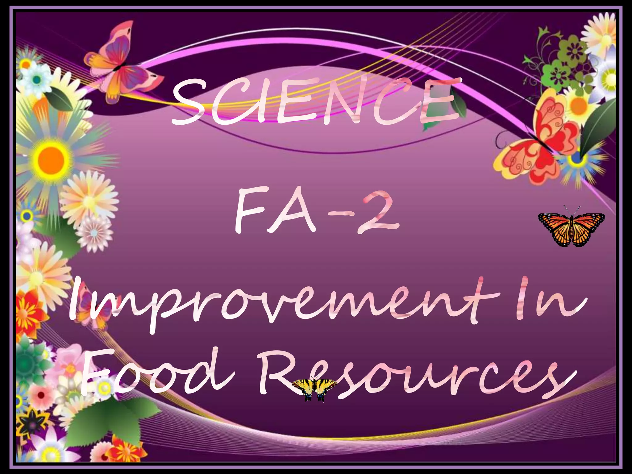 IMPROVEMENT IN FOOD RESOURCES CLASS9 PPT
