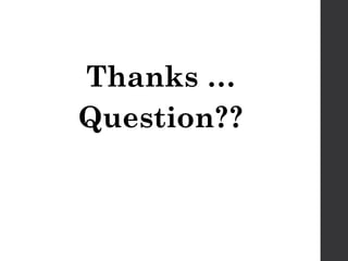 Thanks …
Question??