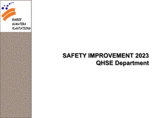 SAFETY IMPROVEMENT 2023
QHSE Department
 