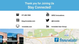 Thank you for Joining Us
Stay Connected!
571.485.7800
blog.Innoslate.com
innoslate.com
SPEC Innovations
Innoslate User Group
@Innoslate
 