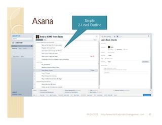 Asana       Simple
        2-Level Outline




             04/24/2012   http://www.tacticalprojectmanagement.com   43
 