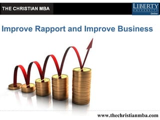 www.thechristianmba.com Improve Rapport and Improve Business   