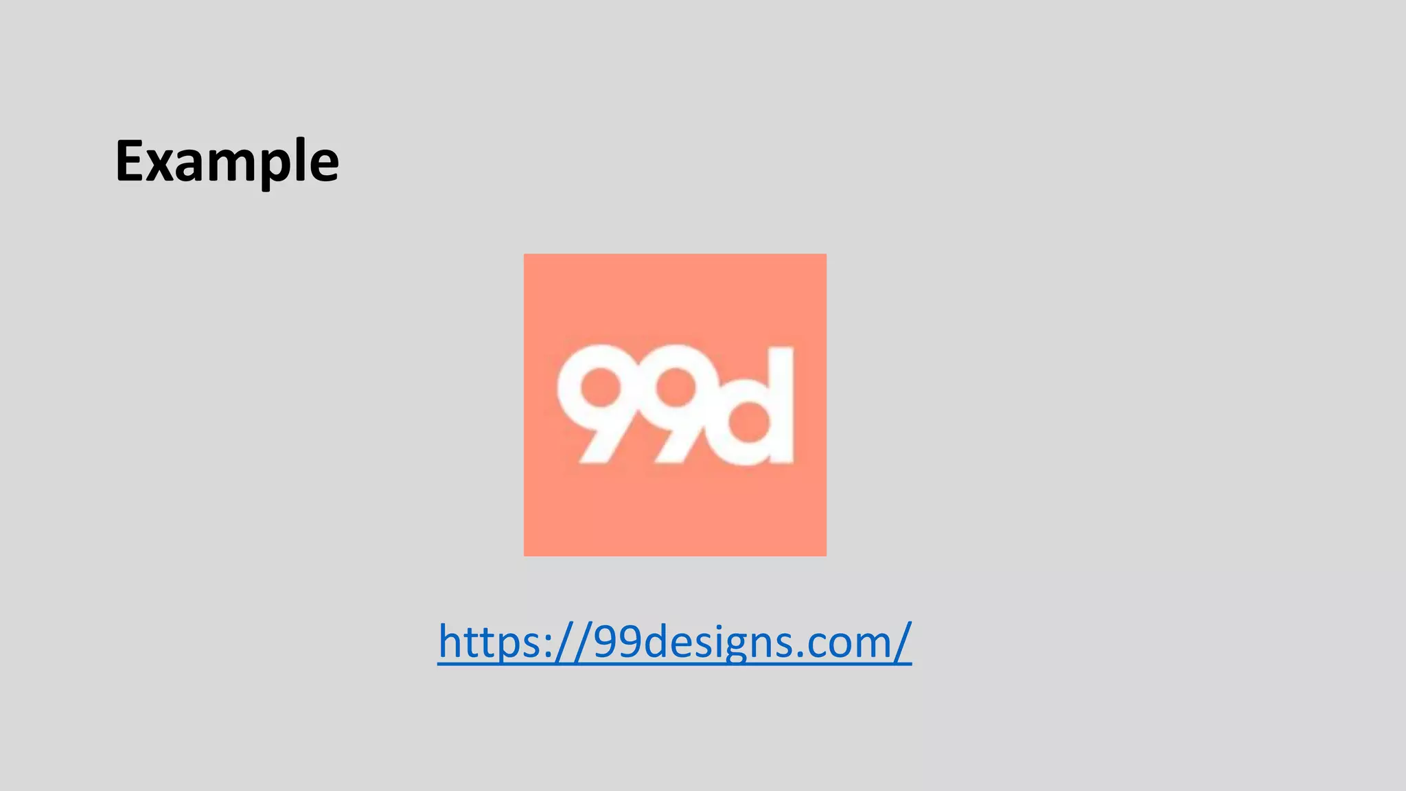 Example
https://99designs.com/
 