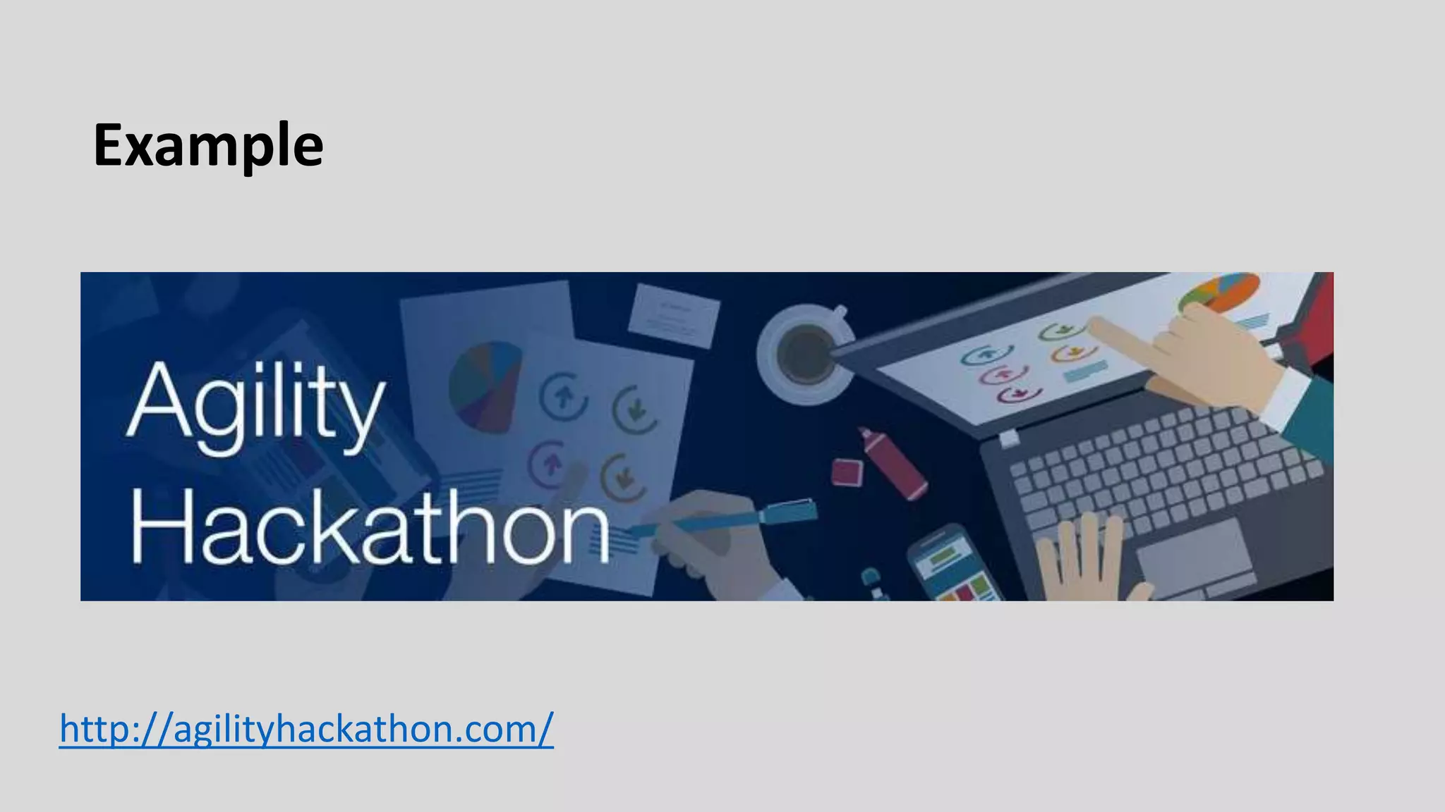 Example
http://agilityhackathon.com/
 