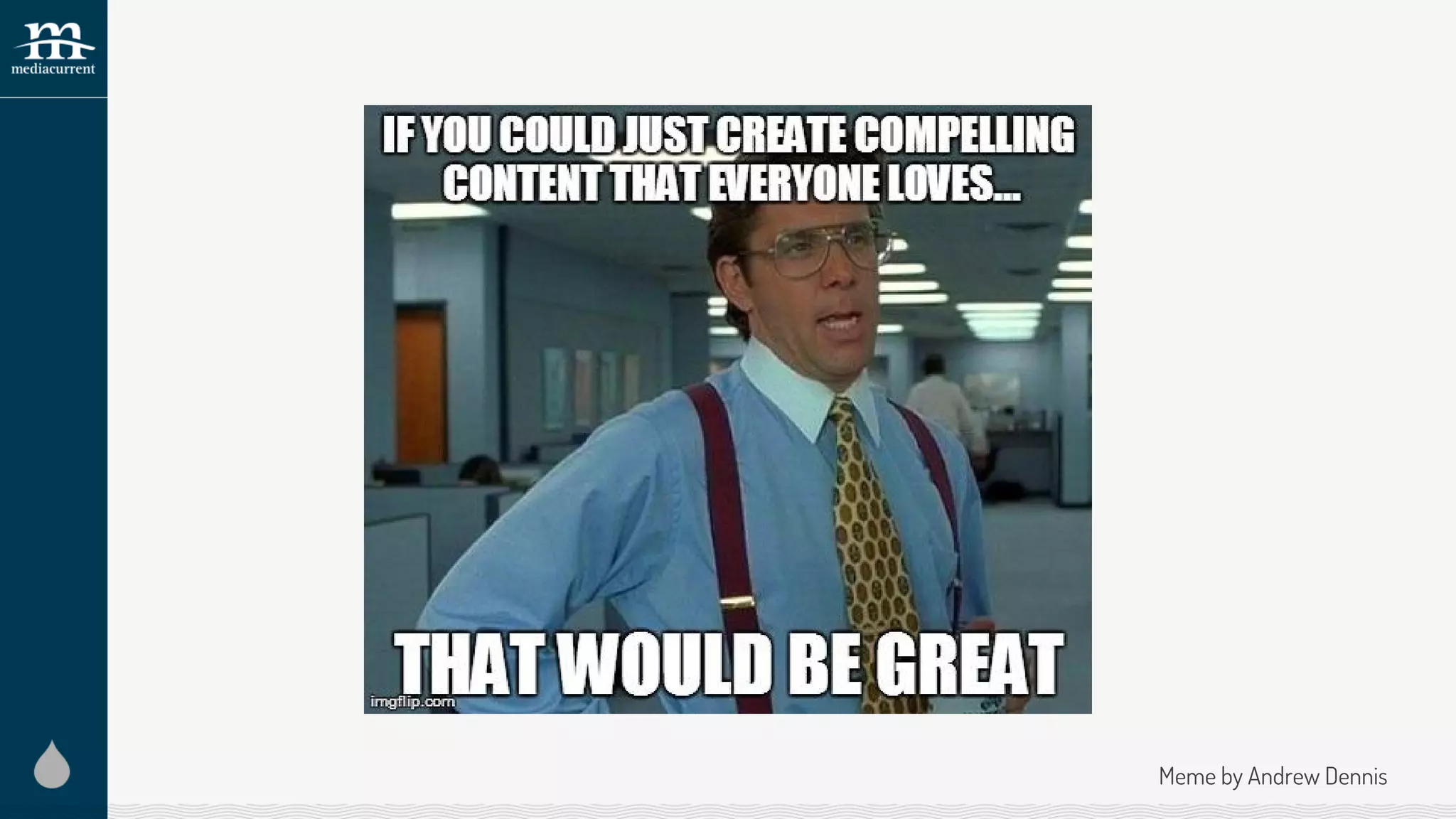 Meme by Andrew Dennis
 