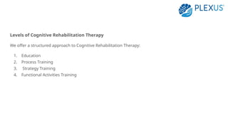 Enhancing Cognitive Abilities with Cognitive Rehabilitation Therapy | PPT