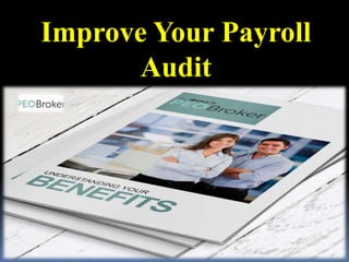 Improve Your Payroll
Audit
 