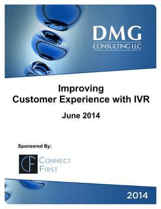 Improving Customer Experience with IVR 
June 2014 
Sponsored By:  