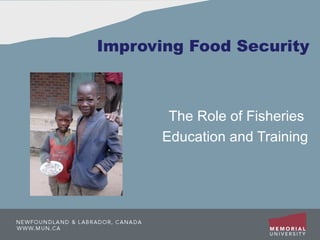 Improving Food Security The Role of Fisheries  Education and Training 