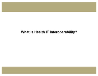 What is Health IT Interoperability?
 