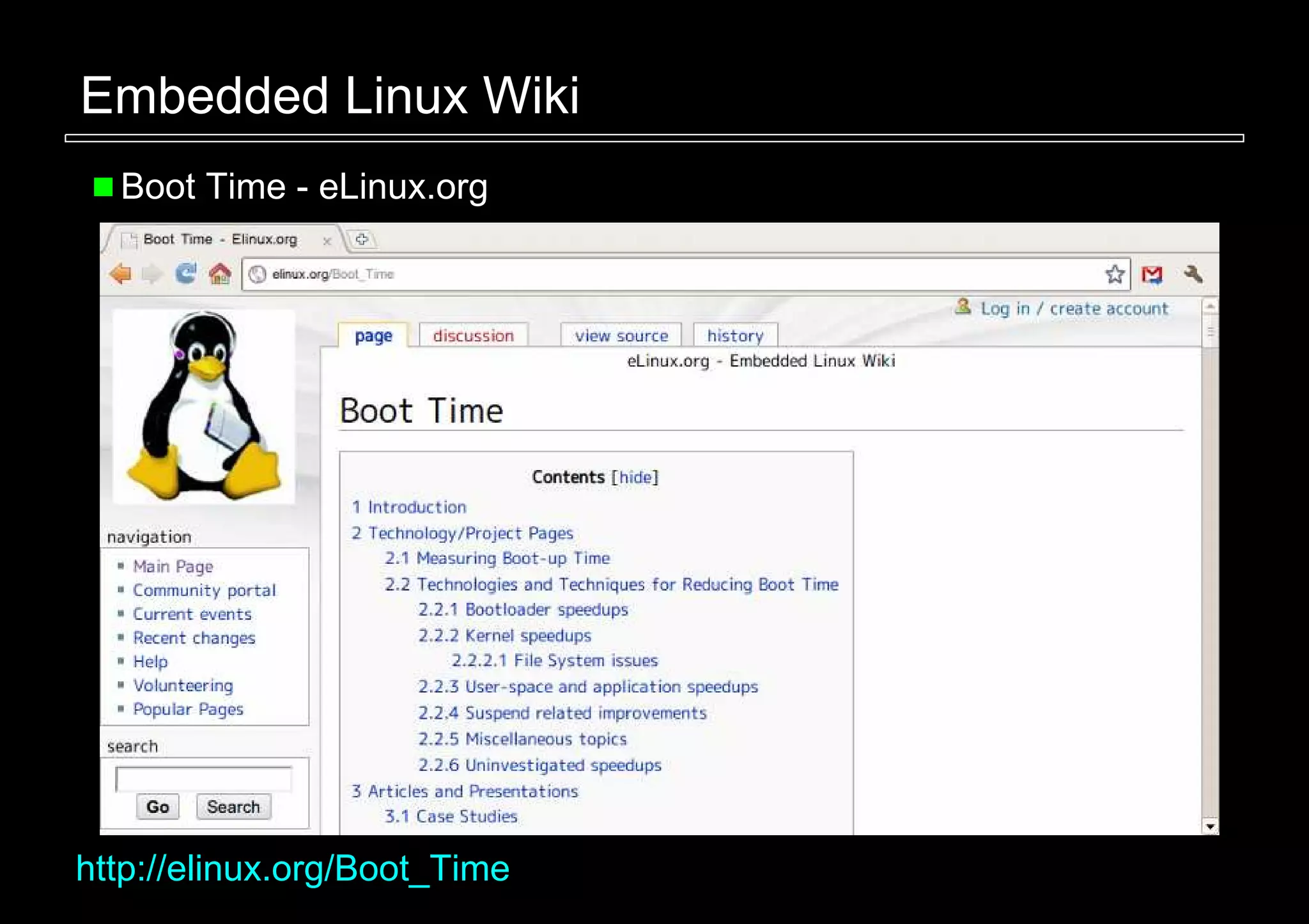 Embedded Linux Wiki
  Boot Time - eLinux.org




http://elinux.org/Boot_Time
 