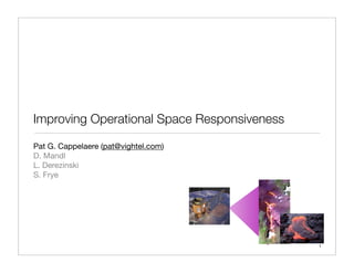 Improving Operational Space Responsiveness

Pat G. Cappelaere (pat@vightel.com)
D. Mandl
L. Derezinski
S. Frye
                                      EO-1




                                             1