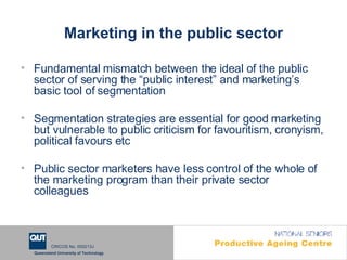 Marketing in the public sector <ul><li>Fundamental mismatch between the ideal of the public sector of serving the “public ...