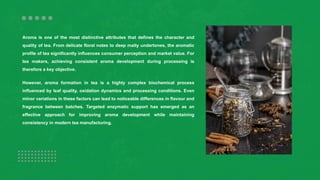 Targeted enzymes unlocking consistent tea aroma quality | PPTX