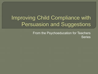 From the Psychoeducation for Teachers
Series
 