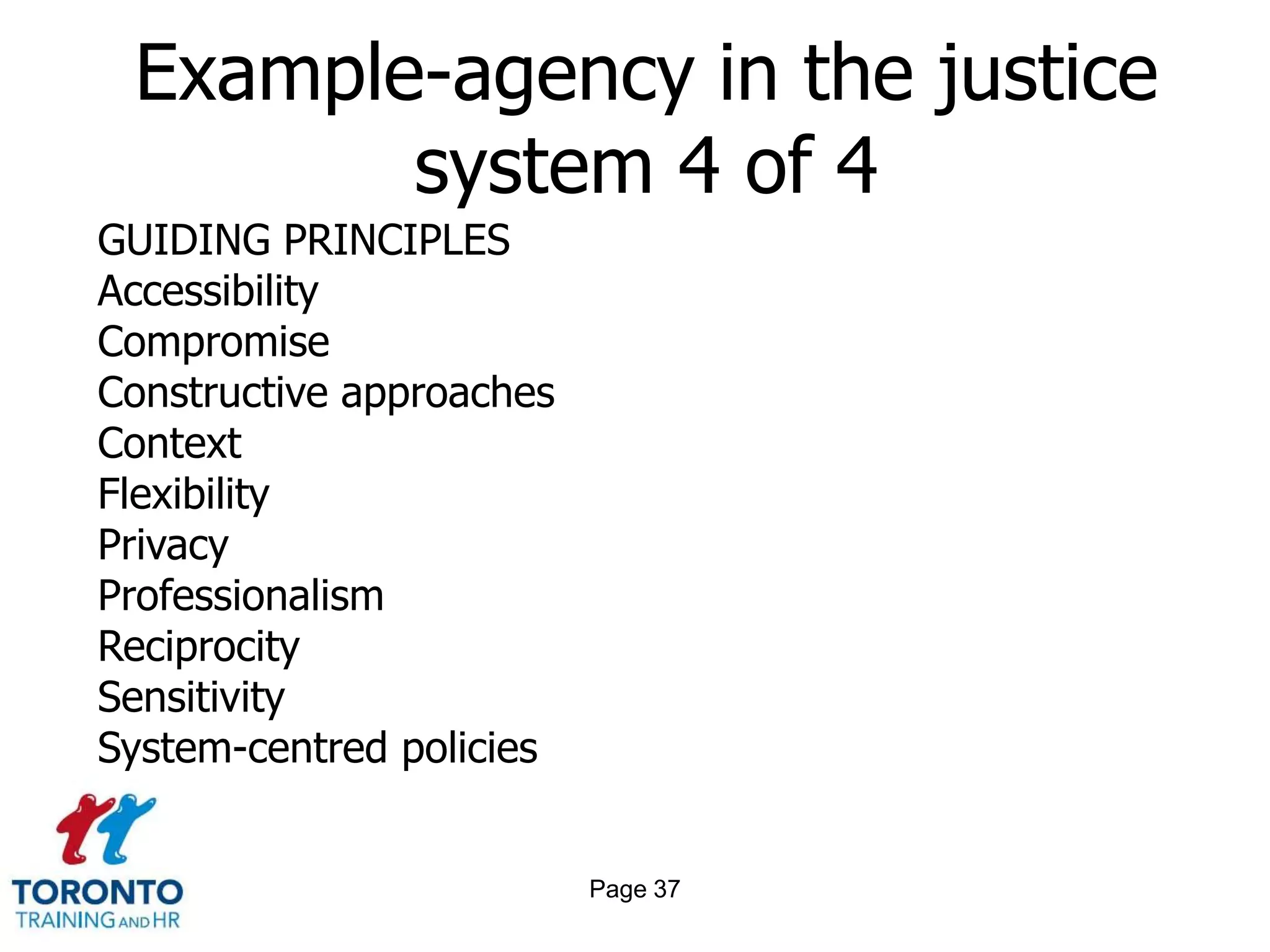 Page 35Example-agency in the justice system 2 of 4BARRIERS TO COMMUNICATION & CO-OPERATIONResistanceRight communication structureSilo mentalityStereotypesTerritorial imperatives