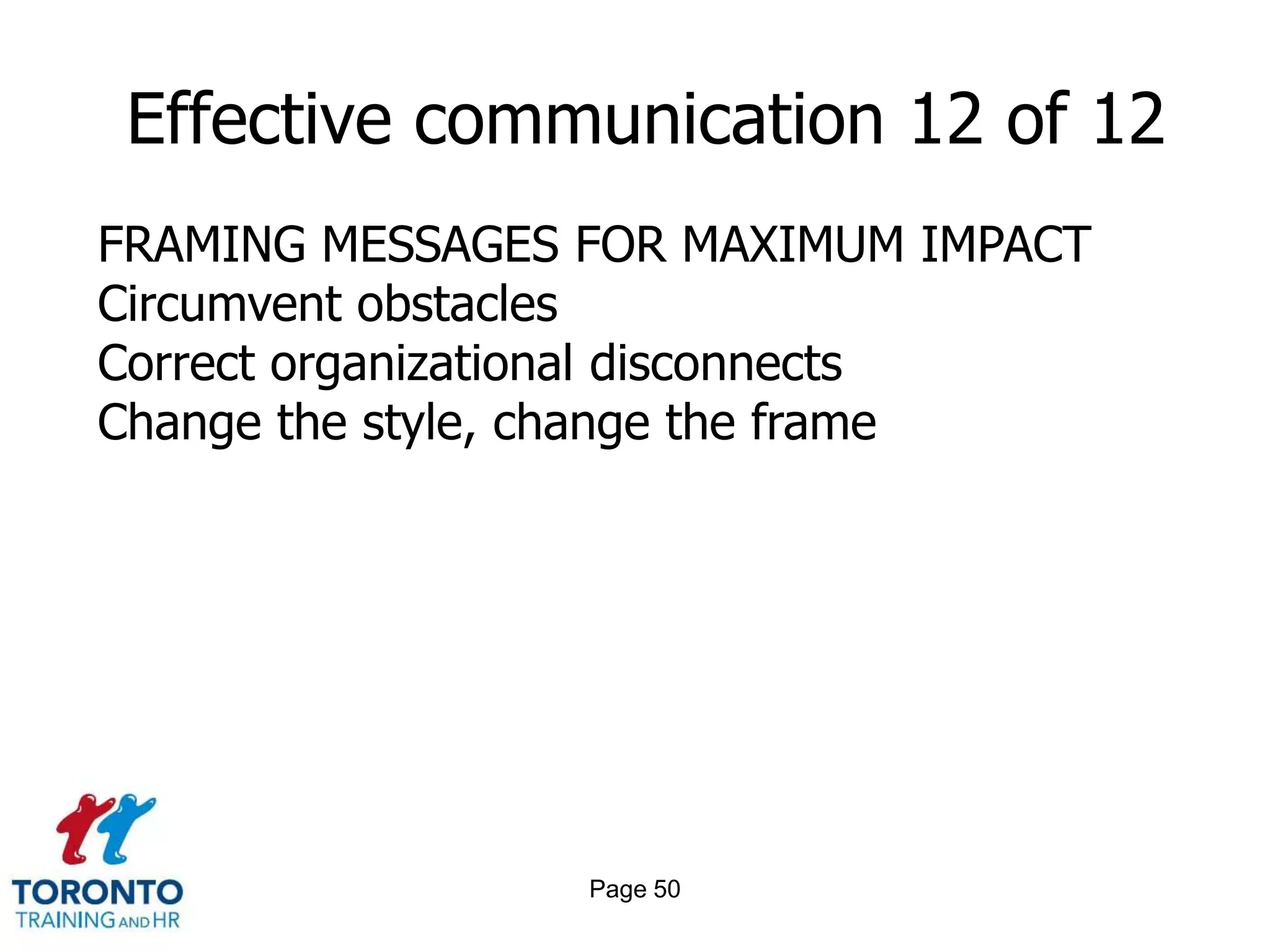 Page 48Effective communication 10 of 12 BETTER PREACHING/SERMONSDesign a dynamic format rather than a static oneKeep your outline clear and simpleOral design should be oriented to time rather than spaceEmphasize main ideas by placement and reiterationUse carefully worded transitions as you move through the presentation