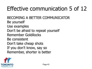 Page 41Effective communication 3 of 12 BECOMING A BETTER COMMUNICATORWhy supervisors fail to communicateMisunderstanding the nature of communicationMisinterpreting the supervisor’s role in communicationUndervaluing the importance of communication