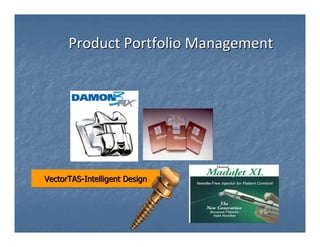 Product Portfolio Management




VectorTAS-Intelligent Design
VectorTAS-Intelligent
 