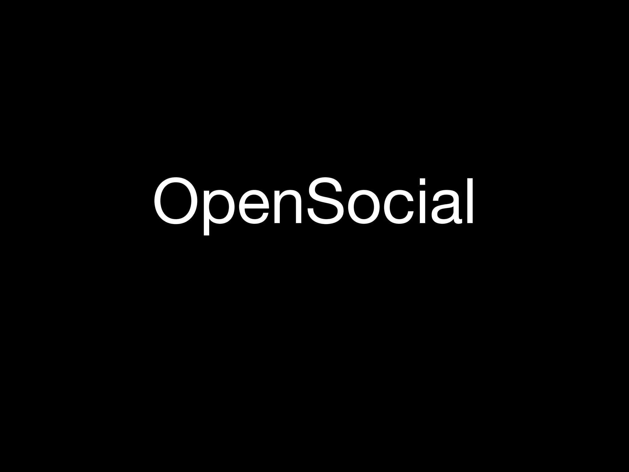 OpenSocial
 