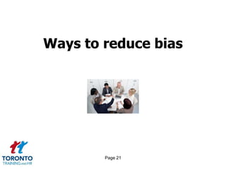 Page 21
Ways to reduce bias
 