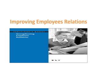 IMPROVING EMPLOYEES RELATIONS - POWERPOINT PRESENTATION.pptx