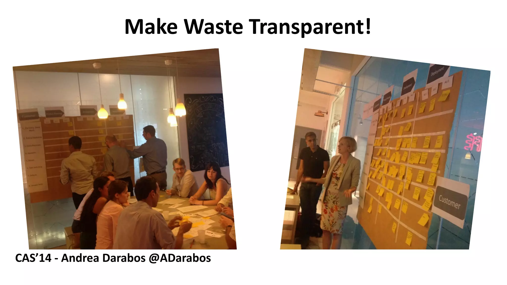 MakeWasteTransparent! 
4 
CAS’14 -Andrea Darabos @ADarabos  