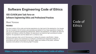 Code of
Ethics
13https://www.computer.org/web/education/code-of-ethics
 