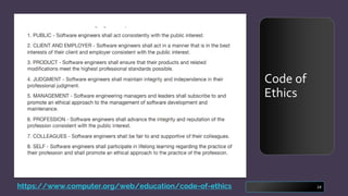 Code of
Ethics
14https://www.computer.org/web/education/code-of-ethics
 