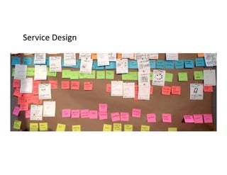 Service Design
 